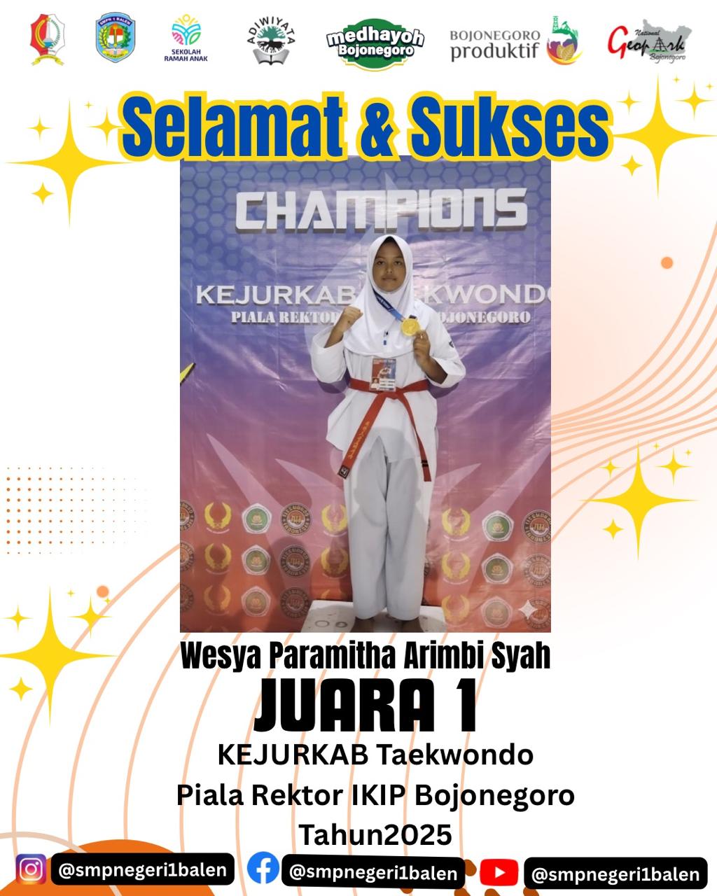 Wesya Paramitha Arimbi Syah, Siswi SMP Negeri 1 Balen, Raih Juara 1 Kejurkab Taekwondo Piala Rektor IKIP Bojonegoro 2025